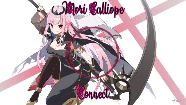 Mori Calliope Sings Connect (Remastered Audio) смотреть онлайн