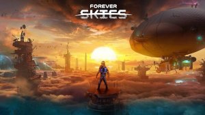 Forever Skies. Выживание на дирижабле... и никого... Релиз игры, первый взгляд.