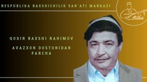 Қодир бахши Рахимов Авазхон достонидан парча