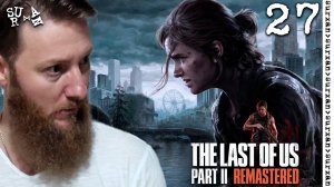 Новый монстр (The Last of Us Part II Remastered) часть 27
