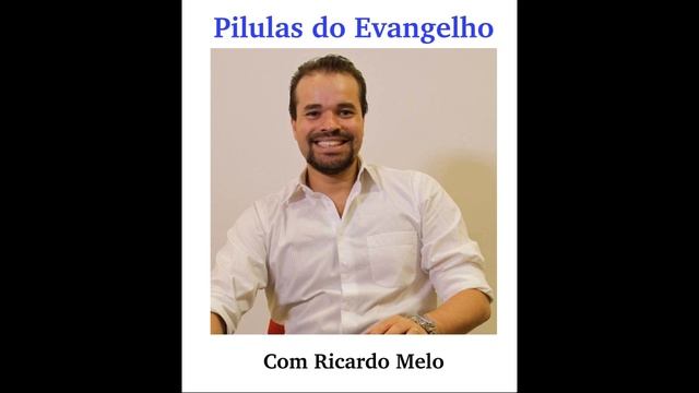 Pílulas do Evangelho - O Poder Contido nos Pequenos Gestos de Amor... - 20170612