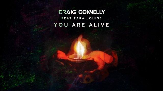 Craig Connelly feat. Tara Louise - You Are Alive (Extended Mix) смотреть онлайн