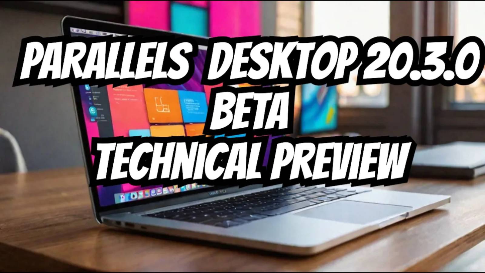 Parallels Desktop 20.3.0 Technical Preview (BETA VERSION) _ Apple Silicon