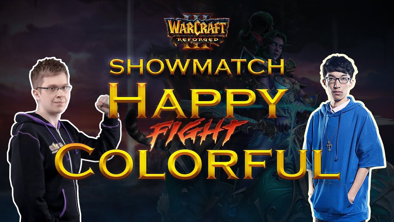 Showmatch Happy vs Colorful #4 [Warcraft 3 Reforged]