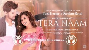 Tera Naam (8D AUDIO) | Tulsi Kumar, Darshan Raval | Manan Bhardwaj | Navjit Buttar | VK 8D MUSIC