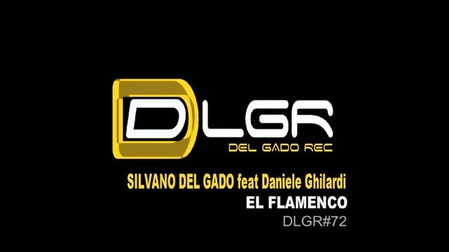 Silvano Del Gado Ft. Daniele Ghilardi - El Flamenco смотреть онлайн