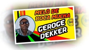 MELÔ DE BOCA MUCHA - GEORGE DEKKER