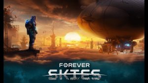 FOREWER SKIES - ВЫШЕ НОЖКИ ОТ ЗЕМЛИ, ДИРИЖАБЛИКОМ РУЛИ #4