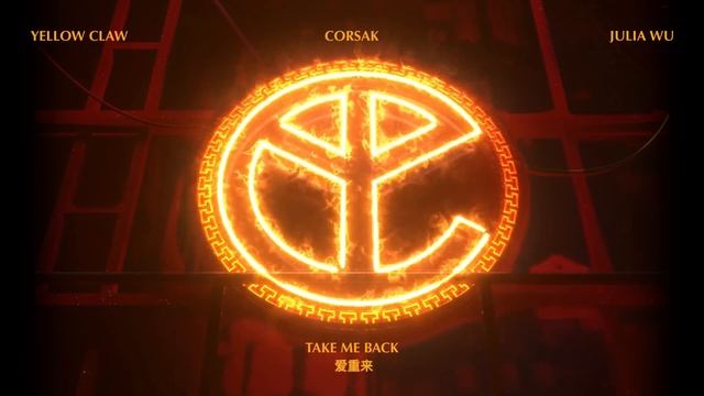 Yellow Claw, CORSAK & Julia Wu - Take Me Back (Audio)