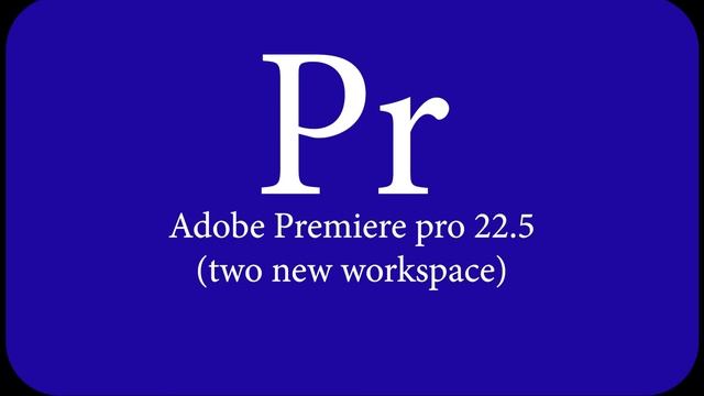ADOBE PREMIERE PRO 22.5 смотреть онлайн