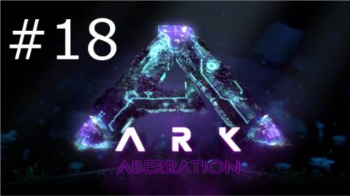 Игра "ARK Survival Evolved" карта Aberration. Серия 18