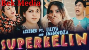 Азизбек Ва Лилия Супер Келин Все ещёт это песня Azizbek VS Liliya SUPER KELIN