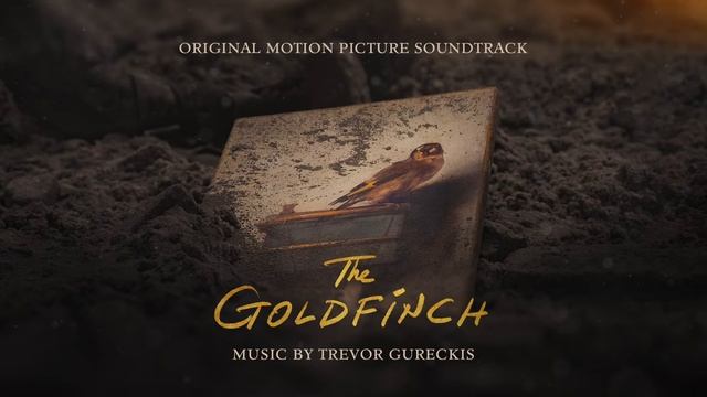 The Goldfinch Official Soundtrack | Lucious Reeves - Trevor Gureckis | WaterTower смотреть онлайн