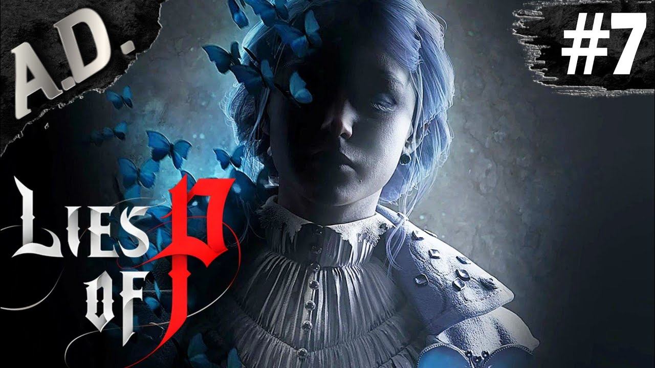 Lies of P прохождение ➤ ПЛАМЯ КОРОЛЯ ➤ #7 ЕЩЕ ОДИН БОСС ФУОКО