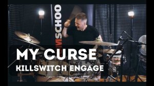 Killswitch Engage - My Curse - Drum cover