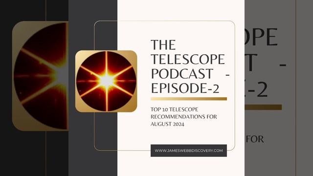 The Telescope Podcast Episode 2: Top 10 Telescopes for August 2024 | Best Telescope Recommendations