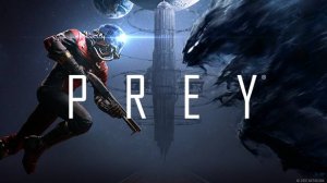 Prey (2017) - часть 2