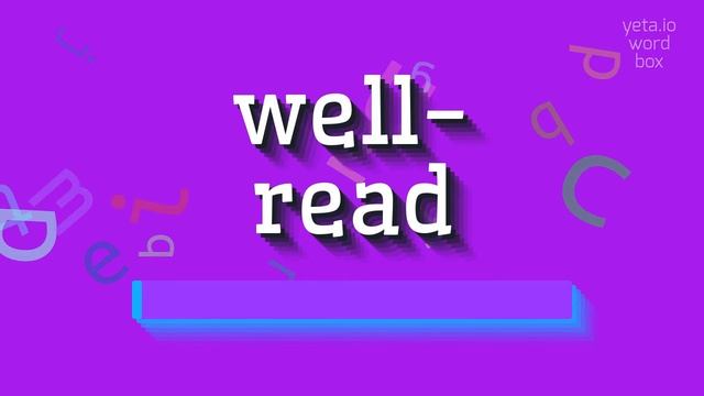 HOW TO SAY WELL-READ? #well-read смотреть онлайн