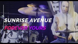 SUNRISE AVENUE | FOREVER YOURS | DRUM COVER (Anastasia Puchkina)
