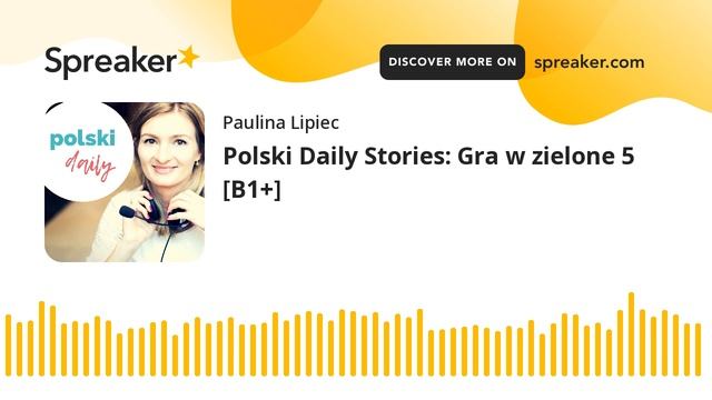 Polski Daily Stories: Gra w zielone 5 [B1+]