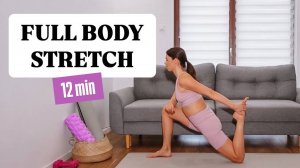 12 MIN FULL BODY STRETCH - Improve your Mobility and Flexibility