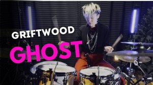 GRIFTWOOD - Ghost - Sofia Valkova | Drum Cover