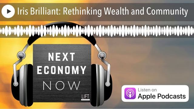 Iris Brilliant: Rethinking Wealth and Community смотреть онлайн
