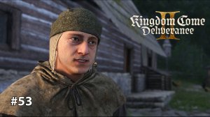 Kingdom Come Deliverance 2 | ВОРОВСКИЕ ЗНАКИ #53