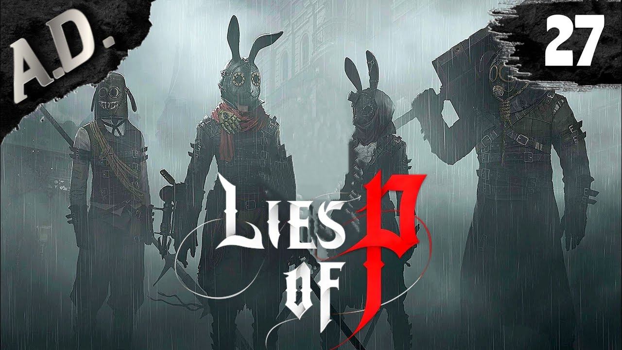 УБИЛ БОССА И ПРЕДАТЕЛЯ ➤ Lies of P прохождение игры ➤ почти Bloodborne #27