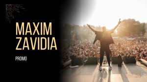 Maxim Zavidia. Promo