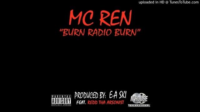 E-A-Ski - MC Ren - Burn Radio Burn feat. Redd Tha Arsonis prod E-A-Ski смотреть онлайн