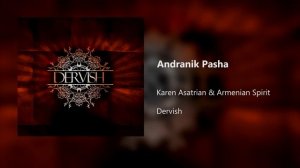 Karen Asatrian & Armenian Spirit - Andranik Pasha