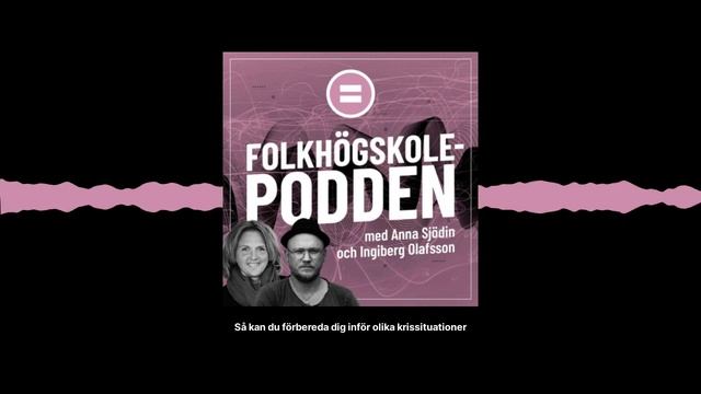 Så kan du förbereda dig inför olika krissituationer | Folkhögskolepodden смотреть онлайн
