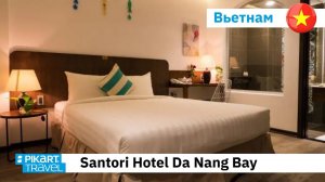Обзор отеля Santori Hotel Da Nang Bay, Дананг, Вьетнам