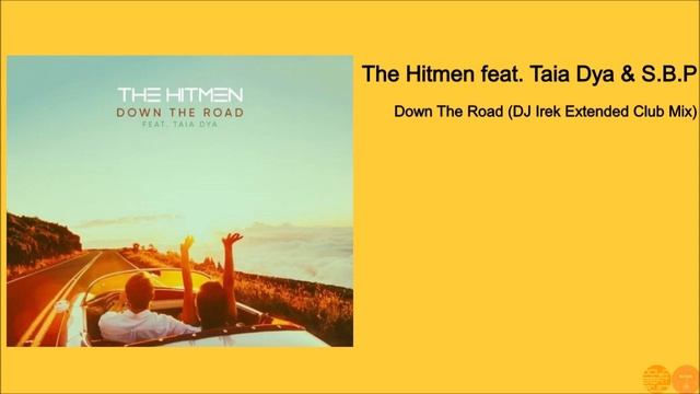 The Hitmen feat. Taia Dya & S.B.P - Down The Road (Extended Club Mix) смотреть онлайн