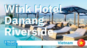Wink Hotel Danang Riverside, Vietnam