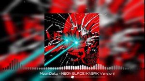 MoonDeity - NEON BLADE (KNSRK Version)