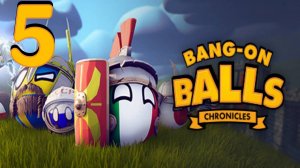 《Полное освобождение города и тайные проходы》 Bang-On-Balls chronicles #5