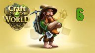 Прохождение Craft the World: #6 - НАВОДИМ КРАСОТУ!