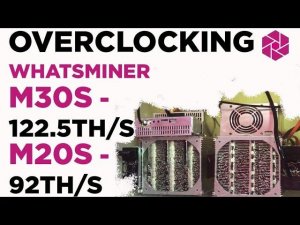 WHATSMINER M20S и M30S Обзор и разгон до 122.5 Th/s. [ENG SUB]