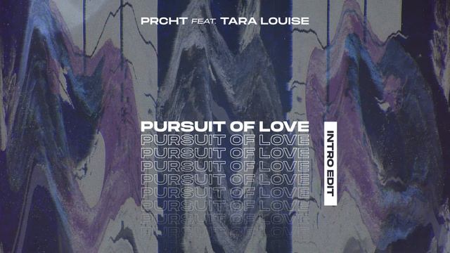 [Progressive House] PRCHT feat. Tara Louise - Pursuit Of Love (Intro Edit) смотреть онлайн