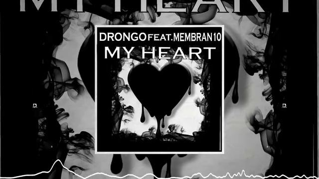DRONGO Feat MemBran10 My Heart (Official Audio)