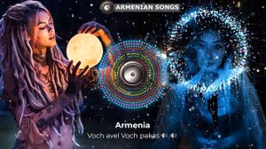 ARMENIAN SONGS / Voch avel Voch pakas🔊🔊