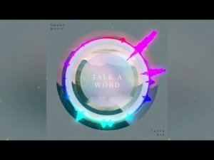 Awand Music feat. Tasya NFZ  - Talk A Word (Original Mix)