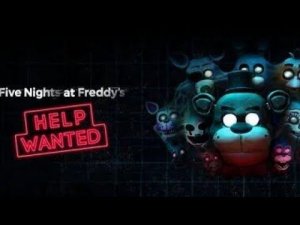 FIVE NIGHT'S AT FREDDY'S: HELP WANTED 1 NIHGT||ПЯТЬ НОЧЕЙ С ФРЕДДИ: ТРЕБУЕТСЯ РАБОТНИК 1 НОЧЬ