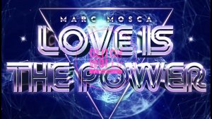 Marc Mosca - Love Is The Power (Club mix)
