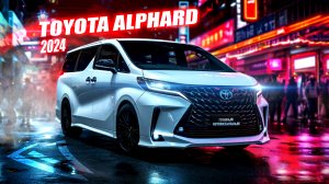 КОРОЛЬ МИНИВЭНОВ ⚡️TOYOTA ALPHARD 2024 💣