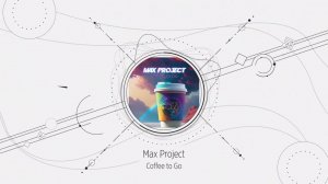 Max Project - Coffee to Go (Original mix)
