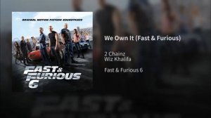We Own It (Fast & Furious) - 2 Chainz & Wiz Khalifa