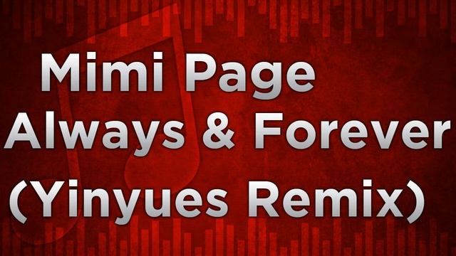 Mimi Page - Always & Forever (Yinyues Remix) FREE DOWNLOAD смотреть онлайн